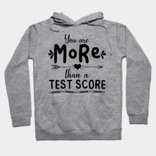 You Are More Than A Test Score Test Day Hoodie